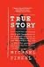 True Story: Murder, Memoir, Mea Culpa