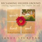 Reclaiming Higher Ground: Creating Organizations that Inspire the Soul