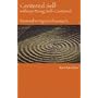 Centered Self Without Being Self Centered: Remembering Krishnamurti