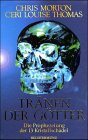 Produkt-Bild: Tr&auml;nen der G&ouml;tter. Die Prophezeiung der 13 Kristallsch&auml;del