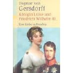 Königin Luise und Friedrich Wilhelm III. Eine Liebe in Preußen. (Großdruck) (Taschenbuch)