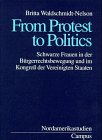 From Protest to Politics: Schwarze Frauen in der B&uuml;rgerrechtsbewegung und im Kongre&szlig; der Vereinigten Staaten (Nordamerikastudien) - Britta Waldschmidt-Nelson