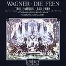 Wagner - Die Feen (The Fairies) / Ether Gray, J. Alexander, J. Anderson, Studer, Hermann, Rootering, Orth, L�vaas, Laki, Moll, Helm; Sawallisch