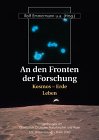 An den Fronten der Forschung - Rolf Emmermann, Rudolf Balling, G&uuml;nther Hasinger