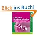 Kurs- und Seminarmethoden: Ein Trainingsbuch zur Gestaltung von Kursen und Seminaren, Arbeits- und Gespr�chskreisen (Beltz Weiterbildung)