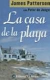 La Casa De La Playa/ The Beach House (Spanish Edition) James Patterson, Peter De Jonge, Nora Watson