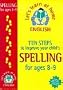 Ten Steps to Improve Your Child's Spelling for Ages 8-9 (Lets Learn at Home: English)