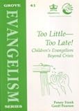 Too little_too late! : children's evangelism beyond crisis