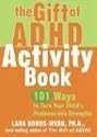 The Gift of ADHD Activity Book: 101 Ways to Turn Your Child's Problems into Strengths (Companion)