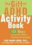 The Gift of ADHD Activity Book: 101 Ways to Turn Your Child's Problems into Strengths (Companion)