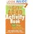 The Gift of ADHD Activity Book: 101 Ways to Turn Your Child's Problems into Strengths (Companion)