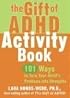 The Gift of ADHD Activity Book: 101 Ways to Turn Your Child's Problems into Strengths (Companion)