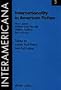 Internationality In American Fiction: Henry James, William Dean Howells, William Faulkner, Toni Morrison (Interamericana (Verlag Peter Lang))