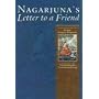 Nagarjuna's Letter to a Friend: With Commentary by Kyabje Kangyur Rinpoche