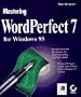 Mastering Wordperfect 7 for Windows 95