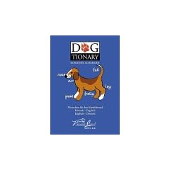 Dogtionary. Deutsch - Englisch / Englisch - Deutsch: Wortschatz f�r den Hundefreund