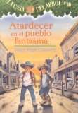 Atardecer En El Pueblo Fantasma / Ghost Town at Sundown (La Casa Del Arbol / Magic Tree House)