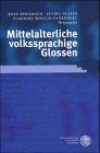 Zoom Produkt-Bild: Mittelalterliche volkssprachige Glossen: Internationale Fachkonferenz des Zentrums f&uuml;r Mittelalterstudien der Otto-Friedrich-Universit&auml;t Bamberg 2. bis 4. August 1999