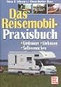 Das Reisemobil-Praxisbuch. Umbauen - Einbauen - Selbermachen