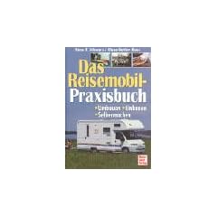 Das Reisemobil-Praxisbuch: Umbauen - Einbauen - Selbermachen