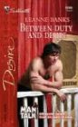 Between Duty and Desire (Silhouette Desire: Man Talk)