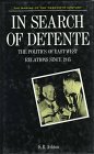 In Search of Detente: The Politics of East-West Relations Since 1945 (Making of the 20th Century)