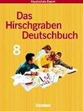 Das Hirschgraben Deutschbuch - Mittelschule Bayern: 8 - Jahrgangsstufe - Sch&uuml;lerbuch: F&uuml;r Regelklassen - Susanne Bonora, Julia Fliege, Claudia Kraus, Sylvelin Leipold, Heike Potyra, Sigrid Puschner, Christopher Str&auml;tling, Brigitte Vogel