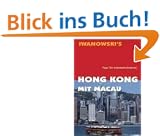 Hong Kong, mit Macau. Tipps f�r individuelle Entdecker