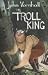 The Troll King (Troll King Trilogy)