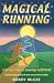 Magical Running: A Unique Path to Running Fulfilment