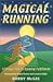 Magical Running : A Unique Path to Running Fulfillment