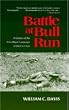 Battle at Bull Run: A History of the First Major Campaign of the Civil War