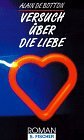 Versuch &uuml;ber die Liebe. - Alain de Botton