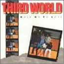 Third World - Hold on to Love Lyrics - Zortam Music