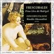 Frescobaldi - Il Primo libro de'madrigali