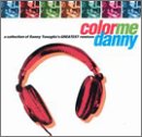 Color Me Danny: A Collection of Danny Tenaglia's Greatest Remixes