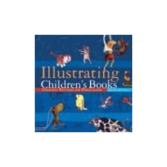 Illustrating Children's Books: Creating Pictures for Publication