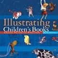 Illustrating Children's Books: Creating Pictures for Publication