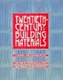 Twentieth Century Building Materials: History and Conservation
