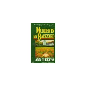 Murder In My Backyard - Ann Cleeves