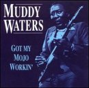 Got My Mojo Workin