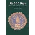 My C.C.C. Days: Memories of the Civilian Conservation Corps