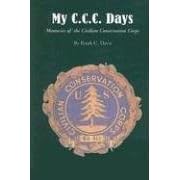 My C.C.C. Days: Memories of the Civilian Conservation Corps by  Frank C. Davis