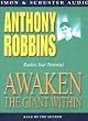 Awaken the Giant Within : How to Take Immediate Control of Your Mental, Emotional, Physical and Financial Destiny!