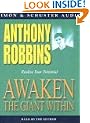 Awaken the Giant within: How to Take Immediate Control of Your Mental, Emotional, Physical and Financial Destiny