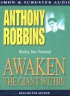 Awaken the Giant within: How to Take Immediate Control of Your Mental, Physical and Emotional Self