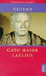 Cato Maior Laelius. Uber das Alter Uber die Freundschaft.