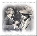 Carlos Puebla Y Pablo Neruda
