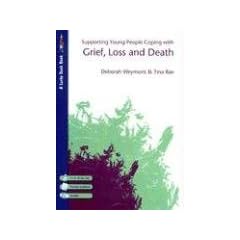 Supporting Young People Coping with Grief, Loss and Death (Lucky Duck Books)