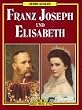 Franz Joseph und Elisabeth